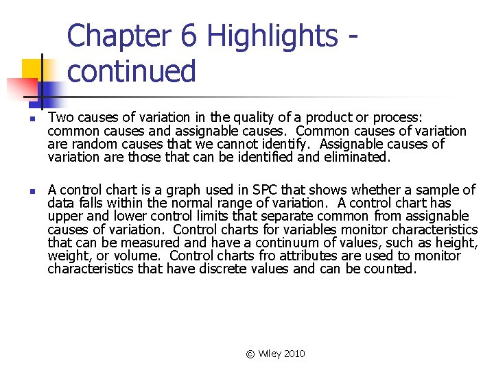 Chapter 6 Highlights continued n n Two causes of variation in the quality of