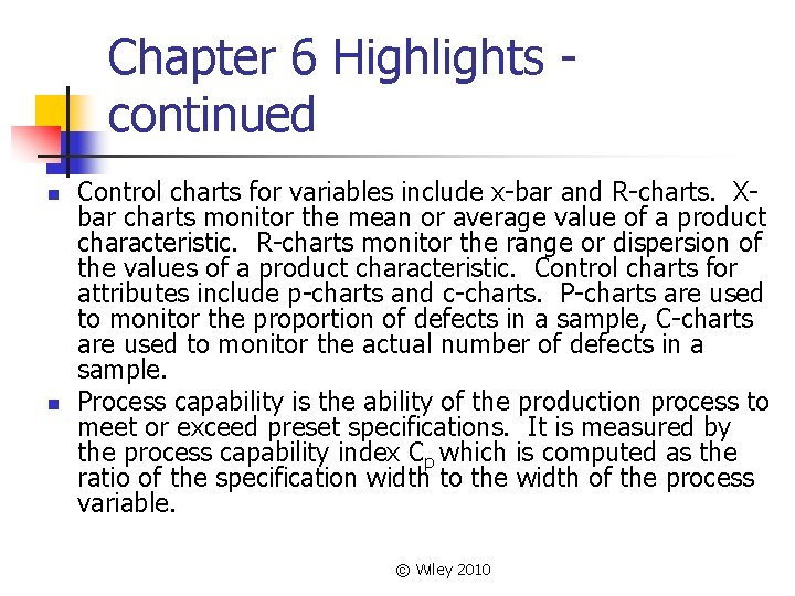 Chapter 6 Highlights continued n n Control charts for variables include x-bar and R-charts.
