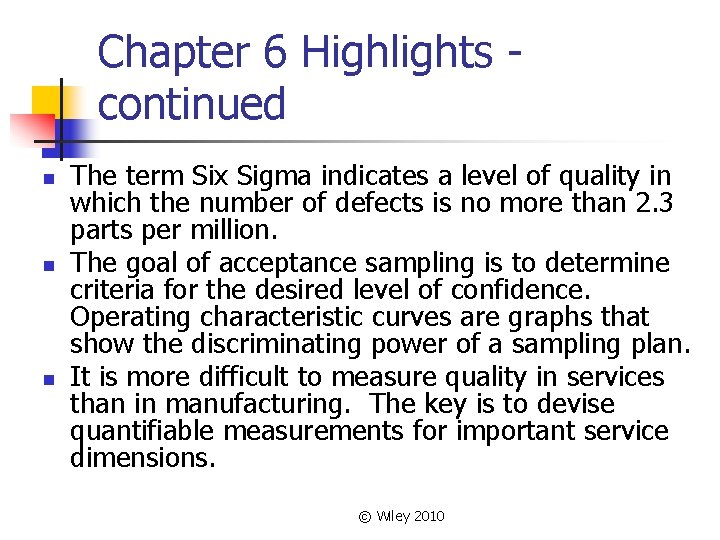 Chapter 6 Highlights continued n n n The term Six Sigma indicates a level