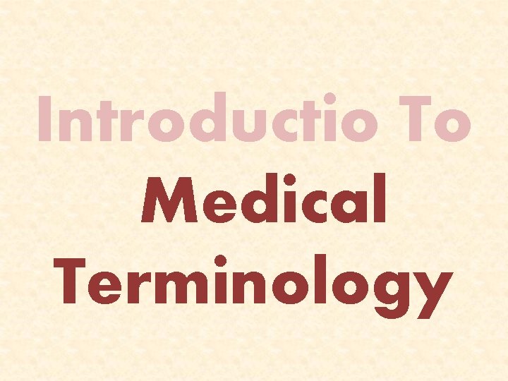 Introductio To Medical Terminology 