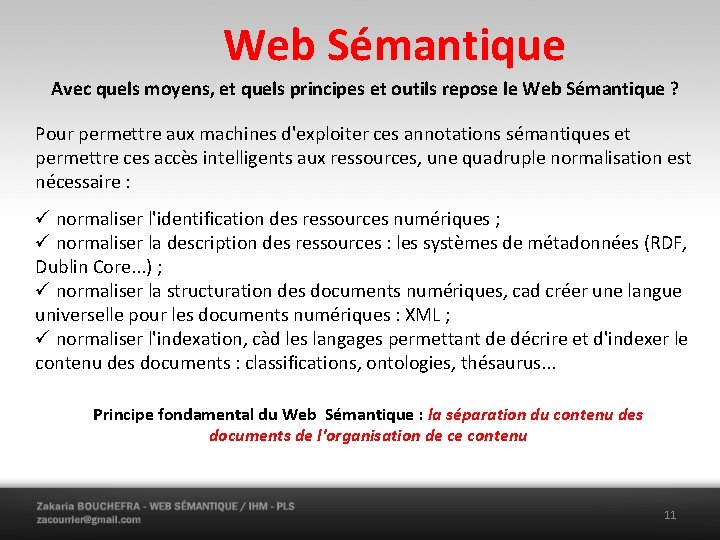 Web Sémantique Avec quels moyens, et quels principes et outils repose le Web Sémantique