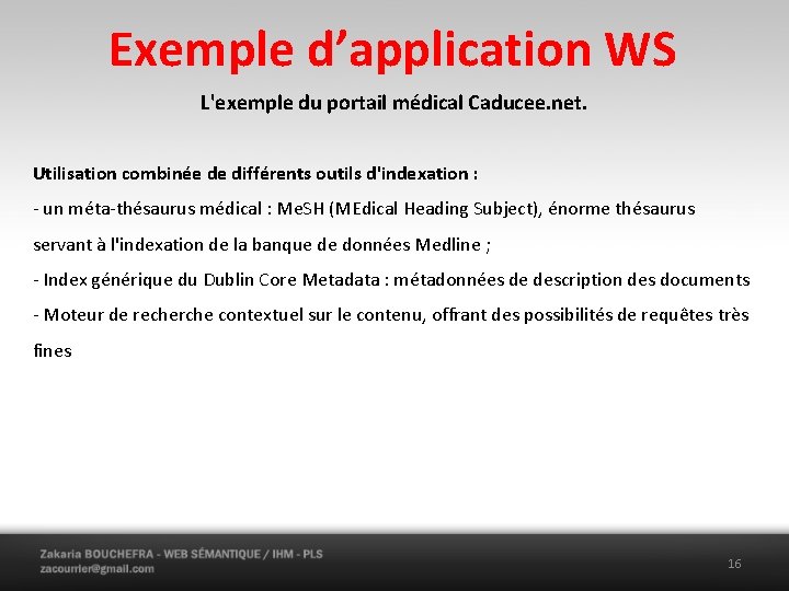 Exemple d’application WS L'exemple du portail médical Caducee. net. Utilisation combinée de différents outils