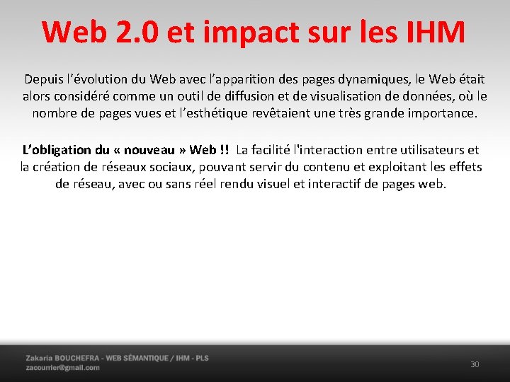 Web 2. 0 et impact sur les IHM Depuis l’évolution du Web avec l’apparition