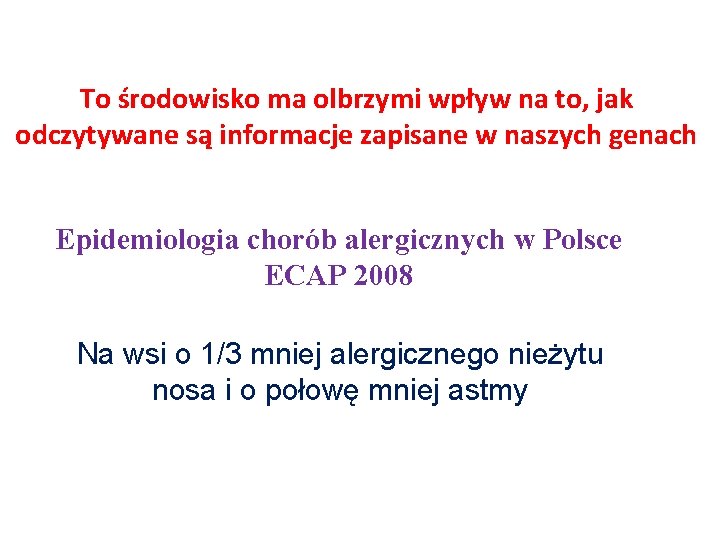 To środowisko ma olbrzymi wpływ na to, jak odczytywane są informacje zapisane w naszych