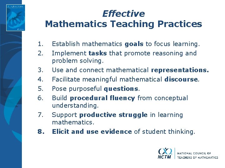 Effective Mathematics Teaching Practices 1. 2. 3. 4. 5. 6. 7. 8. Establish mathematics