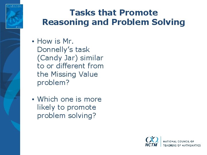 Tasks that Promote Reasoning and Problem Solving • How is Mr. Donnelly’s task (Candy