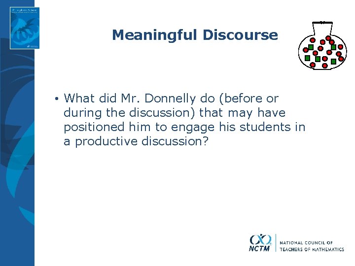 Meaningful Discourse • What did Mr. Donnelly do (before or during the discussion) that