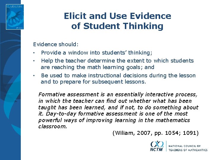 Elicit and Use Evidence of Student Thinking Evidence should: • • Provide a window