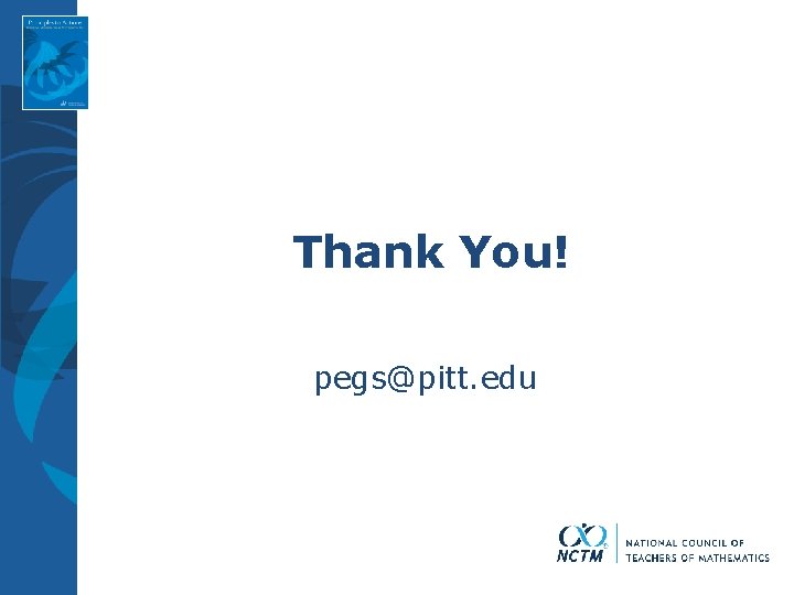  Thank You! pegs@pitt. edu 