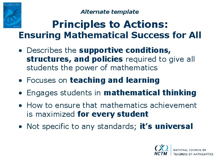 Alternate template Principles to Actions: Ensuring Mathematical Success for All • Describes the supportive