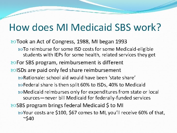 How does MI Medicaid SBS work? Took an Act of Congress, 1988, MI began