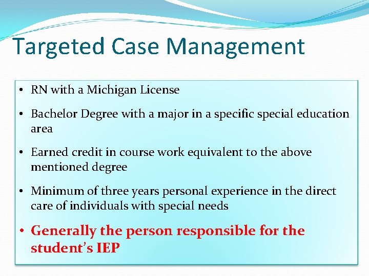 Targeted Case Management • RN with a Michigan License • Bachelor Degree with a