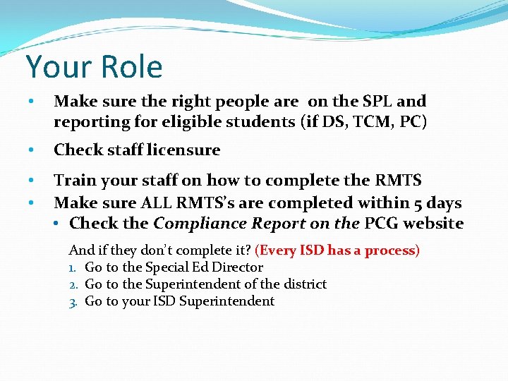 Your Role • Make sure the right people are on the SPL and reporting