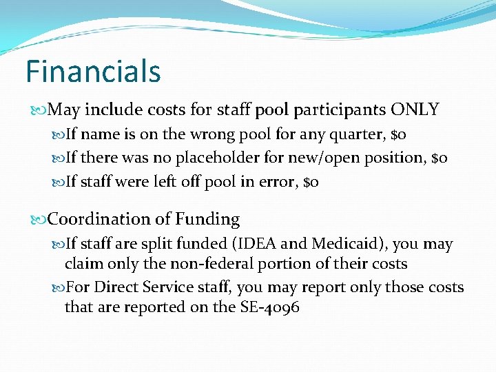 Financials May include costs for staff pool participants ONLY If name is on the