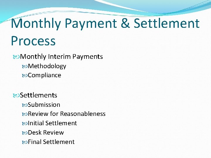 Monthly Payment & Settlement Process Monthly Interim Payments Methodology Compliance Settlements Submission Review for