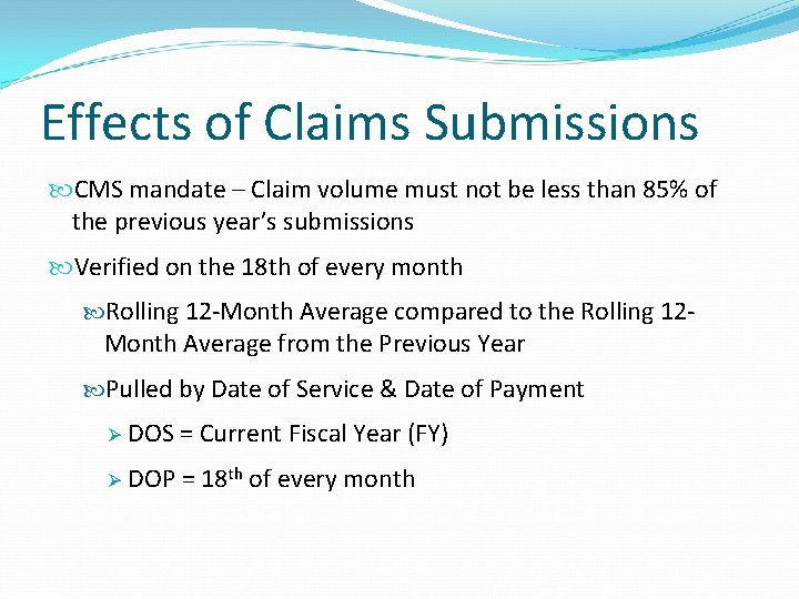 Effects of Claims Submissions CMS mandate – Claim volume must not be less than