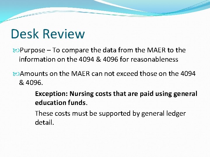 Desk Review Purpose – To compare the data from the MAER to the information
