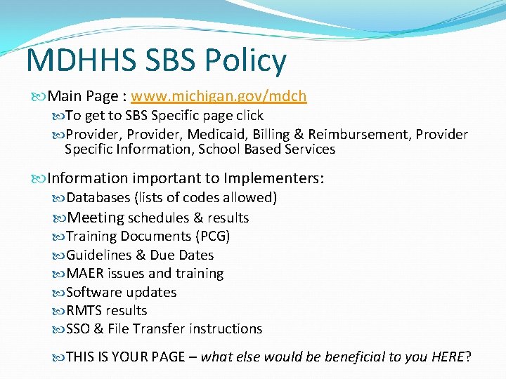 MDHHS SBS Policy Main Page : www. michigan. gov/mdch To get to SBS Specific