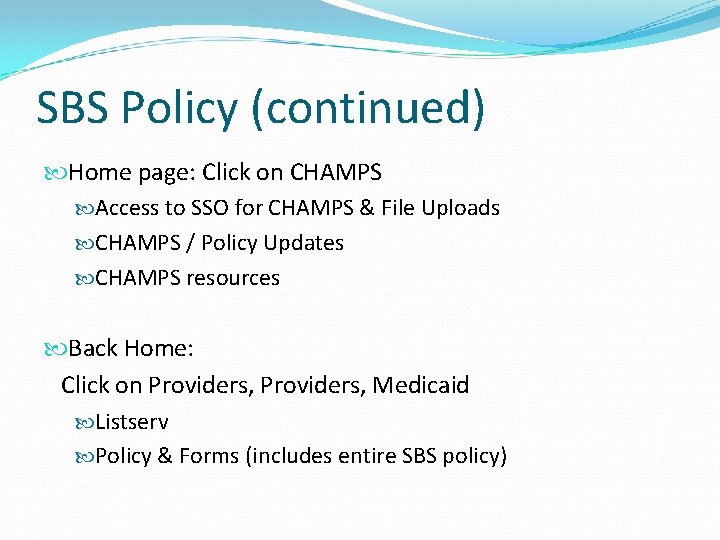 SBS Policy (continued) Home page: Click on CHAMPS Access to SSO for CHAMPS &