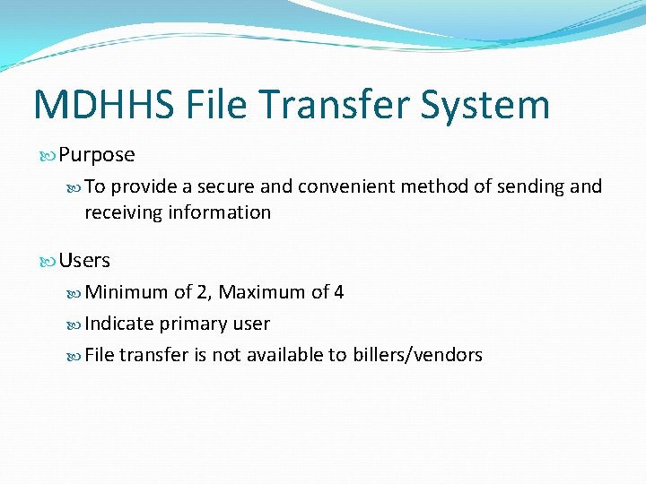 MDHHS File Transfer System Purpose To provide a secure and convenient method of sending