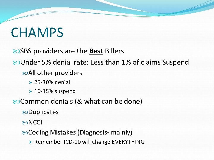 CHAMPS SBS providers are the Best Billers Under 5% denial rate; Less than 1%