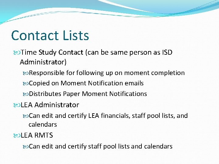Contact Lists Time Study Contact (can be same person as ISD Administrator) Responsible for