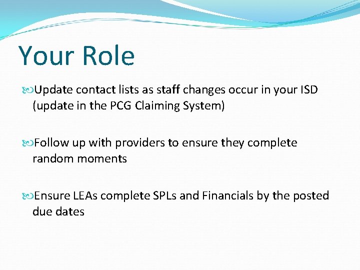 Your Role Update contact lists as staff changes occur in your ISD (update in