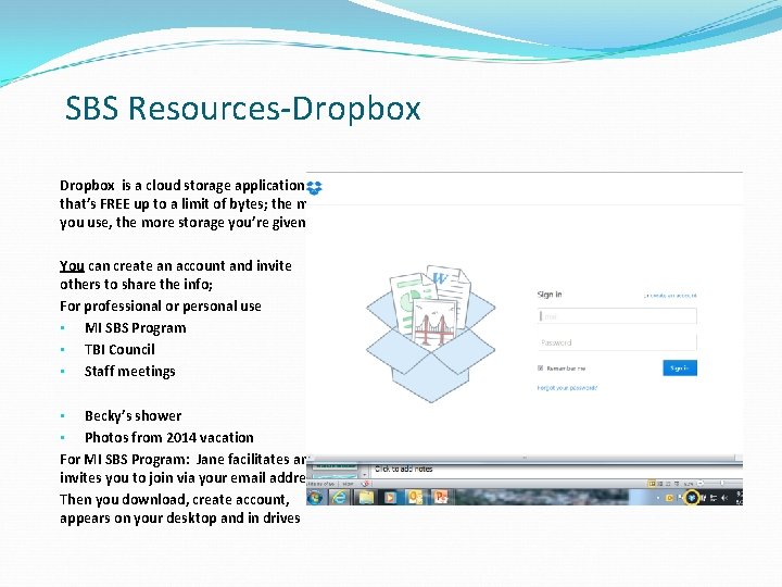 SBS Resources-Dropbox is a cloud storage application that’s FREE up to a limit of