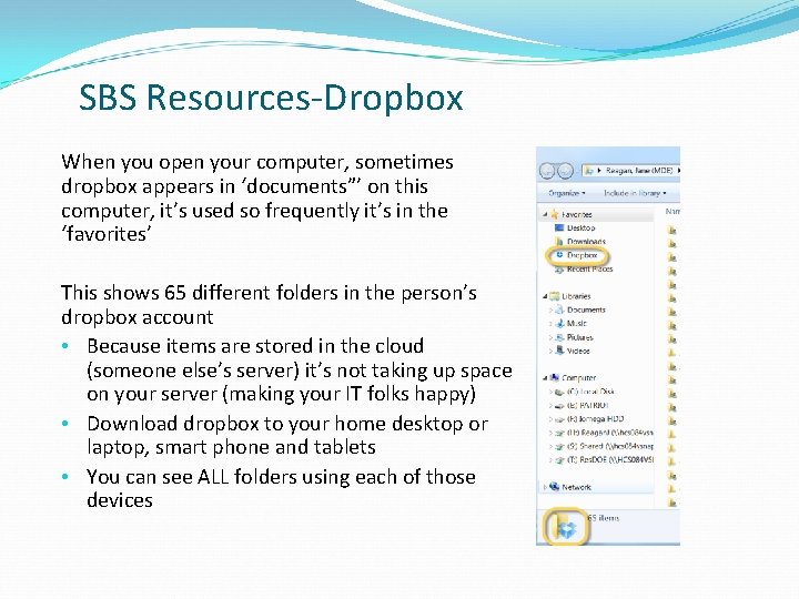 SBS Resources-Dropbox When you open your computer, sometimes dropbox appears in ‘documents”’ on this