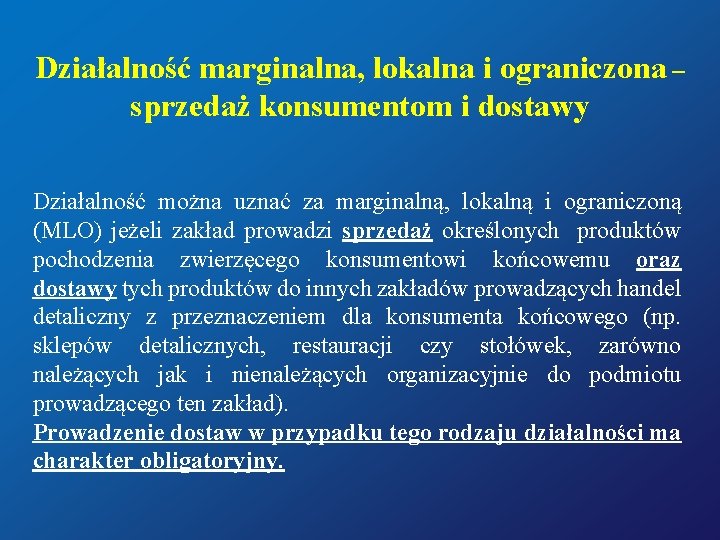 Działalność marginalna, lokalna i ograniczona – sprzedaż konsumentom i dostawy Działalność można uznać za