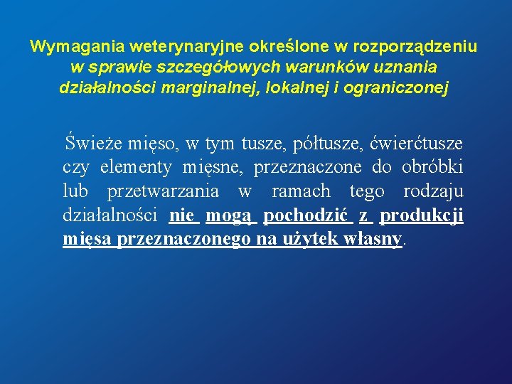 Wymagania weterynaryjne określone w rozporządzeniu w sprawie szczegółowych warunków uznania działalności marginalnej, lokalnej i