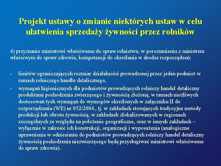 Projekt ustawy o zmianie niektórych ustaw w celu ułatwienia sprzedaży żywności przez rolników 4)