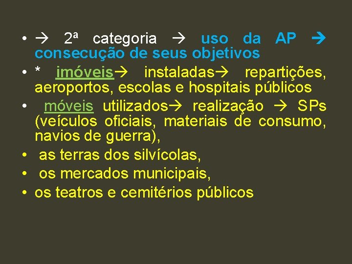  • 2ª categoria uso da AP consecução de seus objetivos • * imóveis