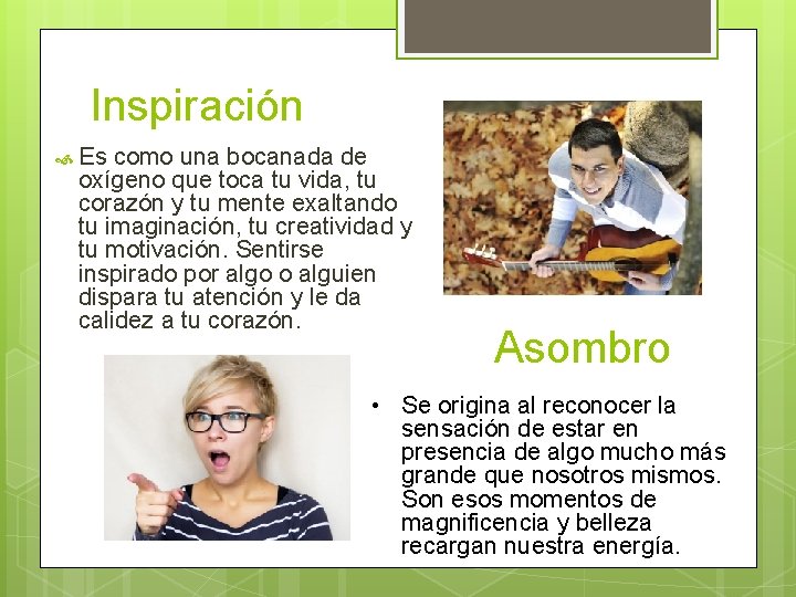 Inspiración Es como una bocanada de oxígeno que toca tu vida, tu corazón y