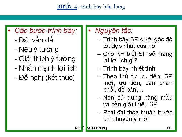 Bước 4: trình bày bán hàng • Các bước trình bày: - Đặt vấn