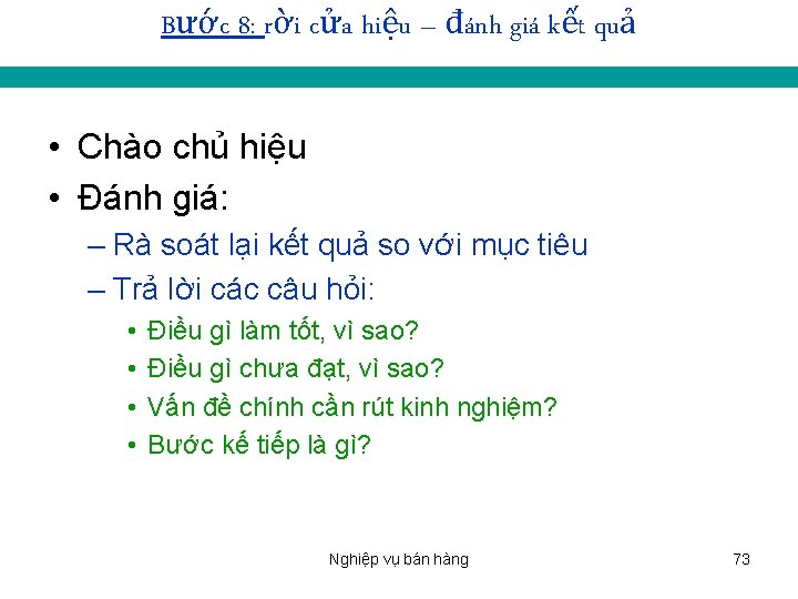 Bước 8: rời cửa hiệu – đánh giá kết quả • Chào chủ hiệu