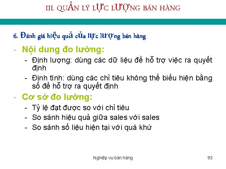 III. QUẢN LÝ LỰC LƯỢNG BÁN HÀNG 6. Đánh giá hiệu quả của lực