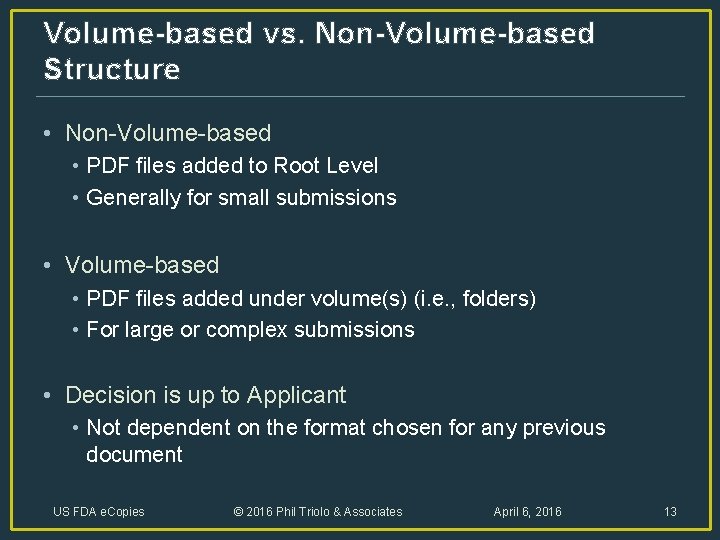 Volume-based vs. Non-Volume-based Structure • Non-Volume-based • PDF files added to Root Level •