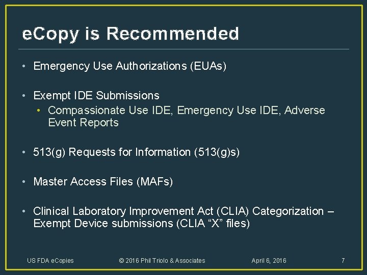 e. Copy is Recommended • Emergency Use Authorizations (EUAs) • Exempt IDE Submissions •