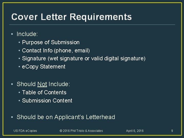 Cover Letter Requirements • Include: • Purpose of Submission • Contact Info (phone, email)