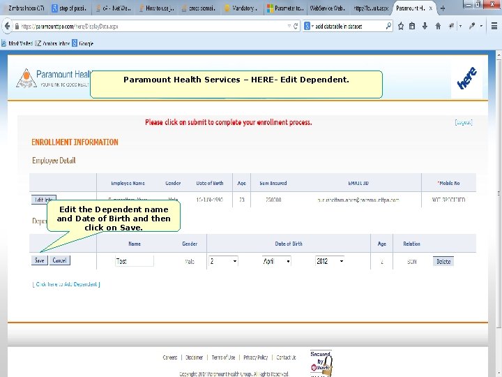 Paramount Health Services – HERE- Edit Dependent. Edit the Dependent name and Date of