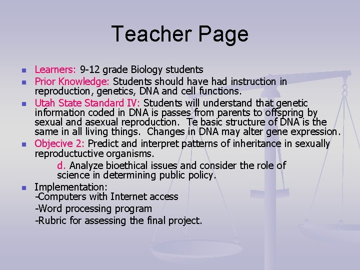 Teacher Page n n n Learners: 9 -12 grade Biology students Prior Knowledge: Students