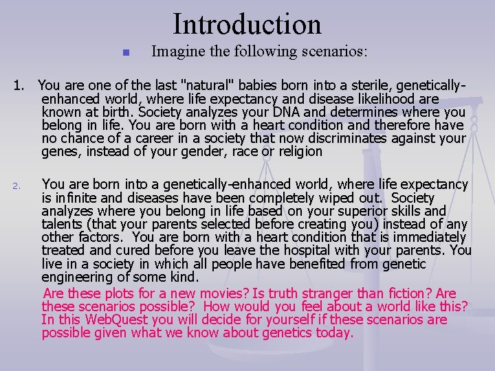 Introduction n Imagine the following scenarios: 1. You are one of the last "natural"