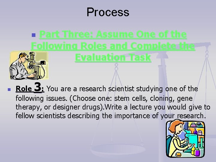 Process Part Three: Assume One of the Following Roles and Complete the Evaluation Task