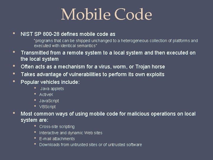 Mobile Code • • • NIST SP 800 -28 defines mobile code as “programs
