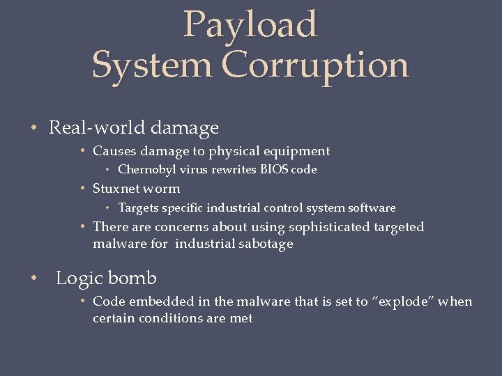 Payload System Corruption • Real-world damage • Causes damage to physical equipment • Chernobyl