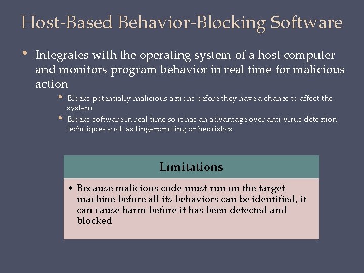 Host-Based Behavior-Blocking Software • Integrates with the operating system of a host computer and