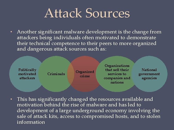 Attack Sources • Another significant malware development is the change from attackers being individuals