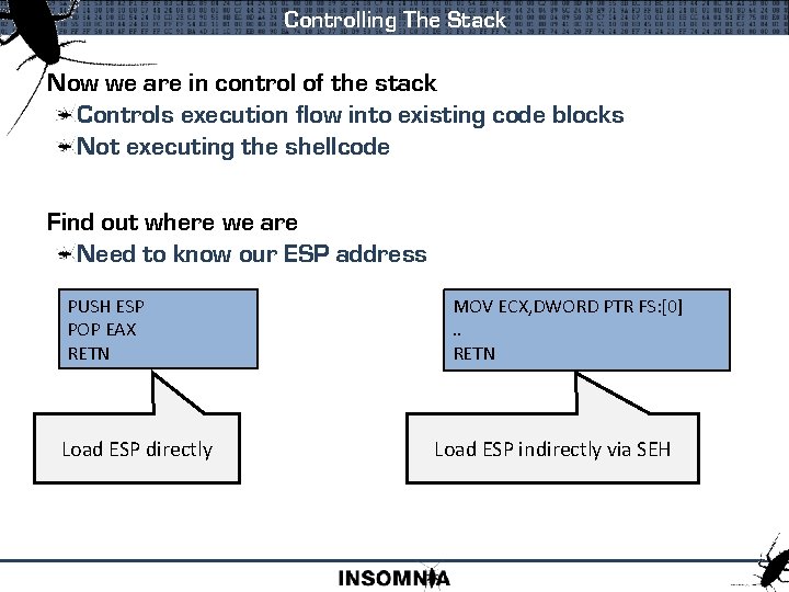 Controlling The Stack Now we are in control of the stack Controls execution flow