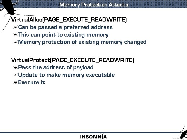 Memory Protection Attacks Virtual. Alloc(PAGE_EXECUTE_READWRITE) Can be passed a preferred address This can point